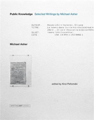 Public Knowledge Selected Writings by Michael Asher - Michael Asher