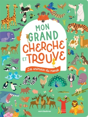 Les animaux du monde : mon grand cherche et trouve - K'Naye