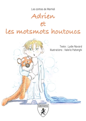 Adrien et les motsmots houtoucs - Lydie Navard