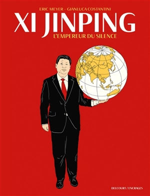 Xi Jinping : l'empereur du silence - Eric Meyer