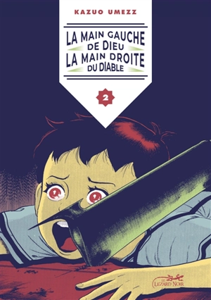 La main gauche de Dieu, la main droite du diable. Vol. 2 - Kazuo Umezu