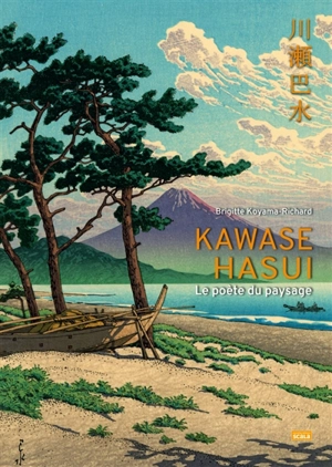 Kawase Hasui : le poète du paysage - Brigitte Koyama-Richard