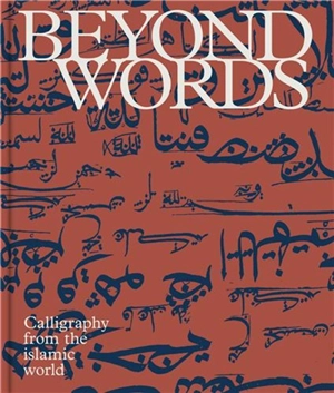 Beyond words : Calligraphy from the Islamic world - Sandra Joachim-Meyer