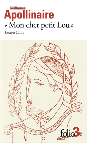 Mon cher petit Lou : lettres à Lou : 28 septembre 1914-2 janvier 1915 - Guillaume Apollinaire