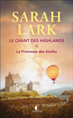 Le chant des Highlands. Vol. 1. La promesse des étoiles - Sarah Lark