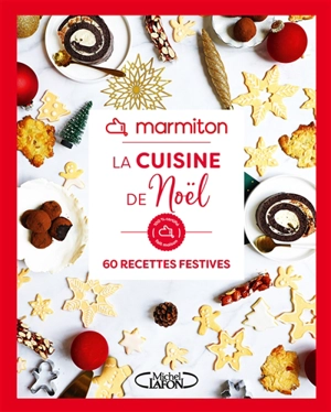 Marmiton : la cuisine de Noël : 60 recettes festives - Marmiton.org