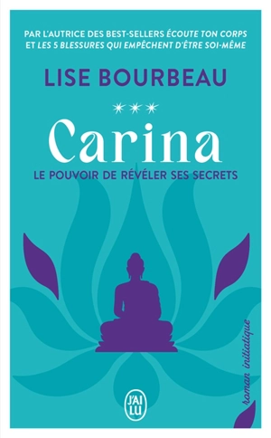 Carina : le pouvoir de révéler ses secrets - Lise Bourbeau