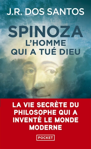 Spinoza : l'homme qui a tué Dieu - José Rodrigues dos Santos