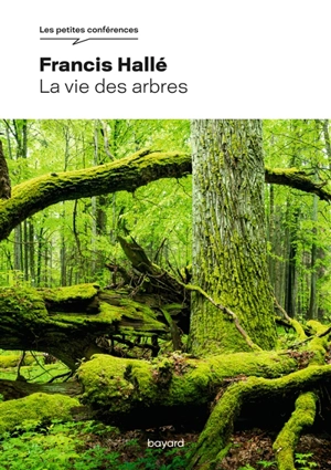 La vie des arbres - Francis Hallé