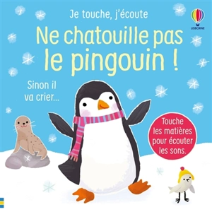 Ne chatouille pas le pingouin ! : sinon il va crier... - Sam Taplin