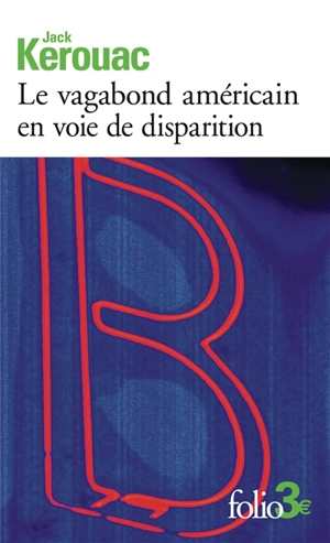 Le vagabond américain en voie de disparition. Grand voyage en Europe - Jack Kerouac