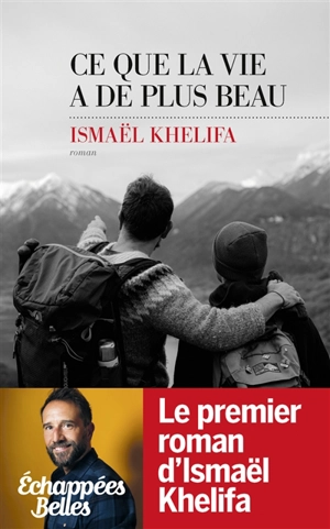 Ce que la vie a de plus beau - Ismaël Khelifa