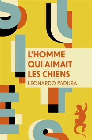 L'homme qui aimait les chiens - Leonardo Padura