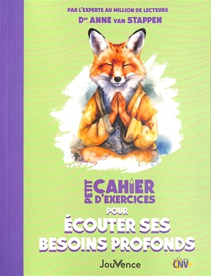 Petit cahier d'exercices pour écouter ses besoins profonds - Anne Van Stappen