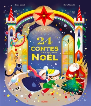 24 contes pour attendre Noël - Anne Lanoë