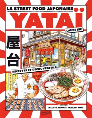 Yataï : la street food japonaise : recettes et découvertes - Laure Kié