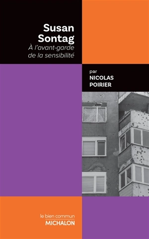 Susan Sontag : à l'avant-garde de la sensibilité - Nicolas Poirier