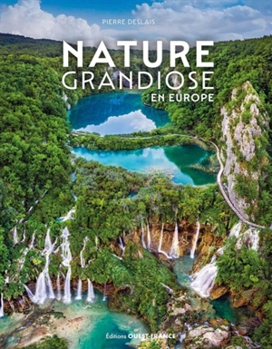 Nature grandiose en Europe - Pierre Deslais