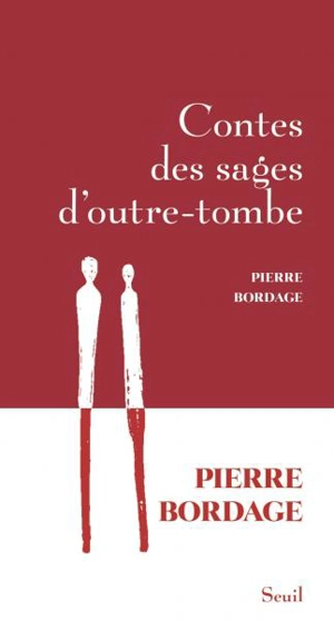 Contes des sages d'outre-tombe - Pierre Bordage