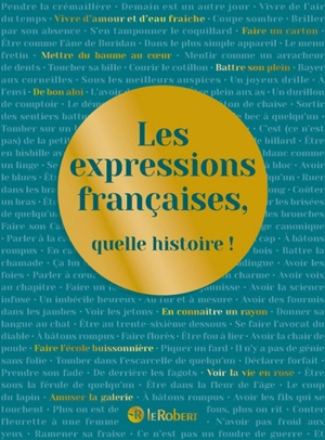 Les expressions françaises, quelle histoire ! - Alain Rey