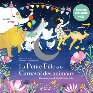 La petite fille et le carnaval des animaux - Florence Desnouveaux