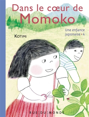 Une enfance japonaise. Vol. 4. Dans le coeur de Momoko - Kotimi