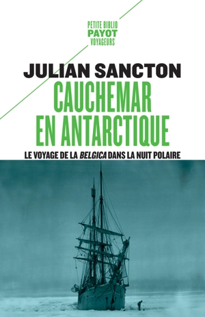 Cauchemar en Antarctique : le voyage de la Belgica dans la nuit polaire - Julian Sancton