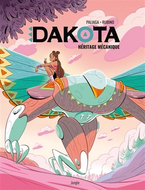 Dakota. Vol. 1. Héritage mécanique - Jacopo Paliaga