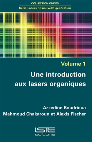 Une introduction aux lasers organiques - Azzedine Boudrioua