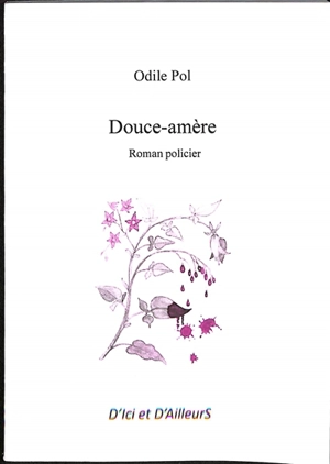 Douce-amère : roman policier - Odile Pol