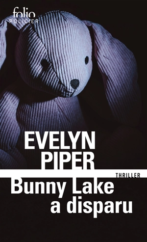 Bunny Lake a disparu : thriller - Evelyn Piper