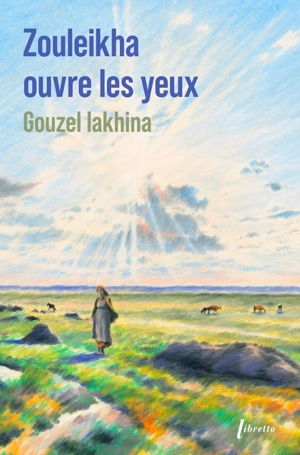 Zouleikha ouvre les yeux - Gouzel Iakhina