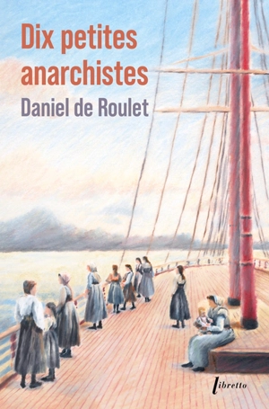 Dix petites anarchistes - Daniel de Roulet