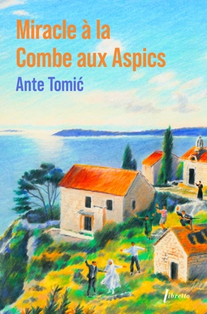 Miracle à la combe aux Aspics - Ante Tomic