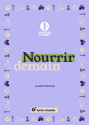 Nourrir demain - Aurélie Sécheret