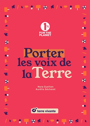 Porter les voix de la Terre - Nora Guelton