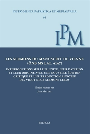 Les sermons du manuscrit de Vienne (ONB MS LAT. 4147) : interrogations sur leur unité, leur datation et leur origine : avec une nouvelle édition critique et une traduction annotée des vingt-deux Sermons Leroy par le Groupe de Recherches sur l'Afrique