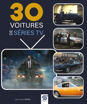 30 voitures de séries TV - Jean-François Rivière