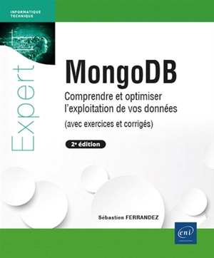 MongoDB : comprendre et optimiser l'exploitation de vos données (avec exercices et corrigés) - Sébastien Ferrandez