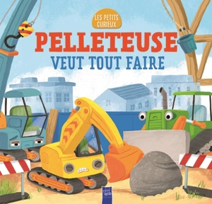 Pelleteuse veut tout faire - Brooke Vitale