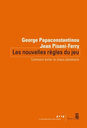 Les nouvelles règles du jeu : comment éviter le chaos planétaire - George Papaconstantinou