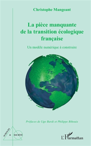 La pièce manquante de la transition écologique française : un modèle numérique à construire - Christophe Mangeant