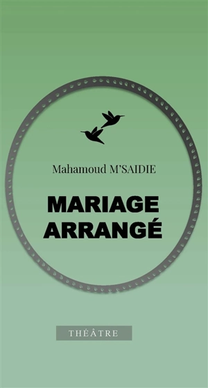 Mariage arrangé : théâtre - Mahamoud M'Saidie