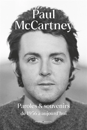 Paul McCartney : paroles & souvenirs : de 1956 à aujourd'hui - Paul McCartney