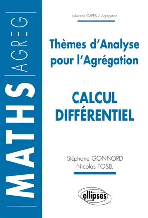 Calcul différentiel : thèmes d'analyse pour l'agrégation - Stéphane Gonnord