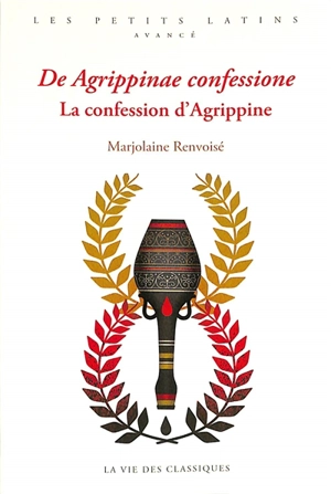 De Agrippinae confessione. La confession d'Agrippine