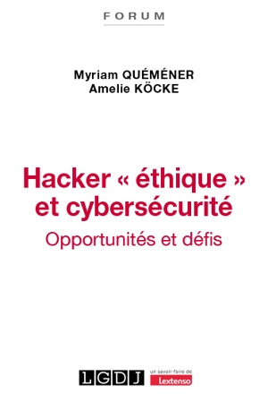 Hacker éthique et cybersécurité : opportunités et défis - Myriam Quéméner