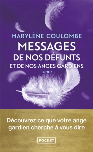 Messages de nos défunts et de nos anges gardiens. Vol. 2 - Marylène Coulombe