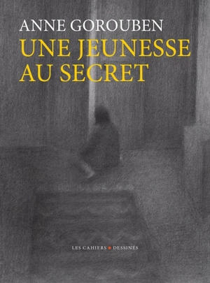 Une jeunesse au secret - Anne Gorouben