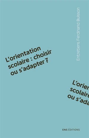 L'orientation scolaire : choisir ou s'adapter ?